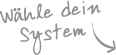 Wähle dein System